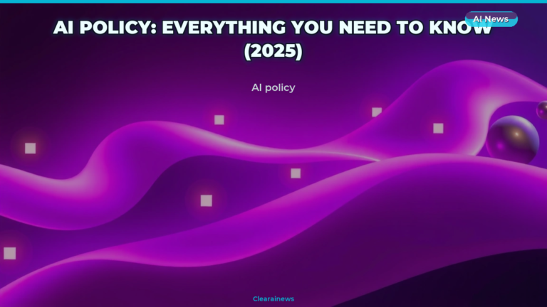 AI Policy: Everything You Need to Know (2025)