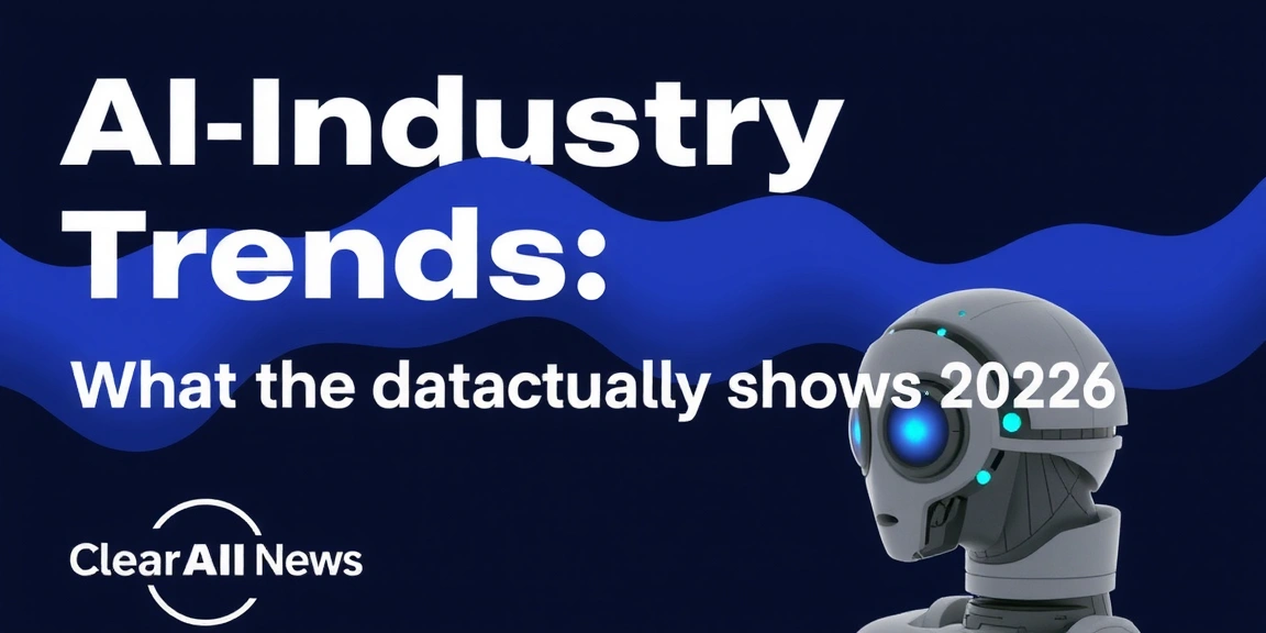 AI Industry Trends: What the Data Actually Shows (2026) - ClearAINews