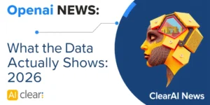 Openai News: What the Data Actually Shows (2026) - ClearAINews