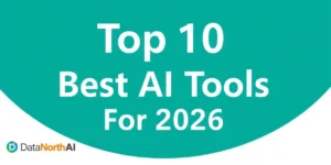 Top 10 Best AI Tools for 2026 (Q2 Update) – DataNorth AI - ClearAINews