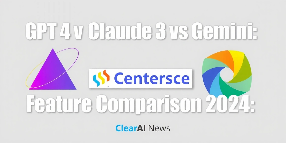 GPT-4 vs Claude 3 vs Gemini: Complete Feature Comparison 2024 - ClearAINews
