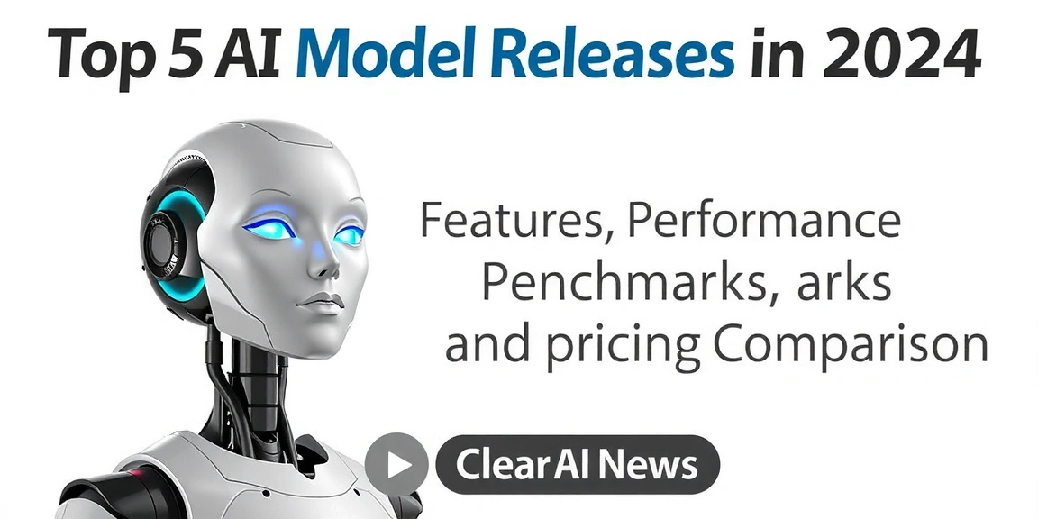 Top 5 AI Model Releases in 2024: Features, Performance Benchmarks, and Pricing Comparison - ClearAINews