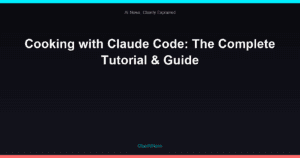 Cooking with Claude Code: The Complete Tutorial & Guide