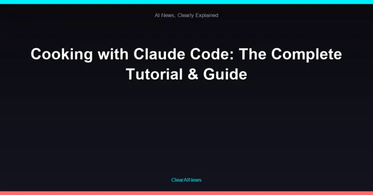 Cooking with Claude Code: The Complete Tutorial & Guide