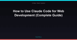 How to Use Claude Code for Web Development (Complete Guide)