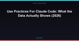 Use Practices For Claude Code: What the Data Actually Shows (2026)