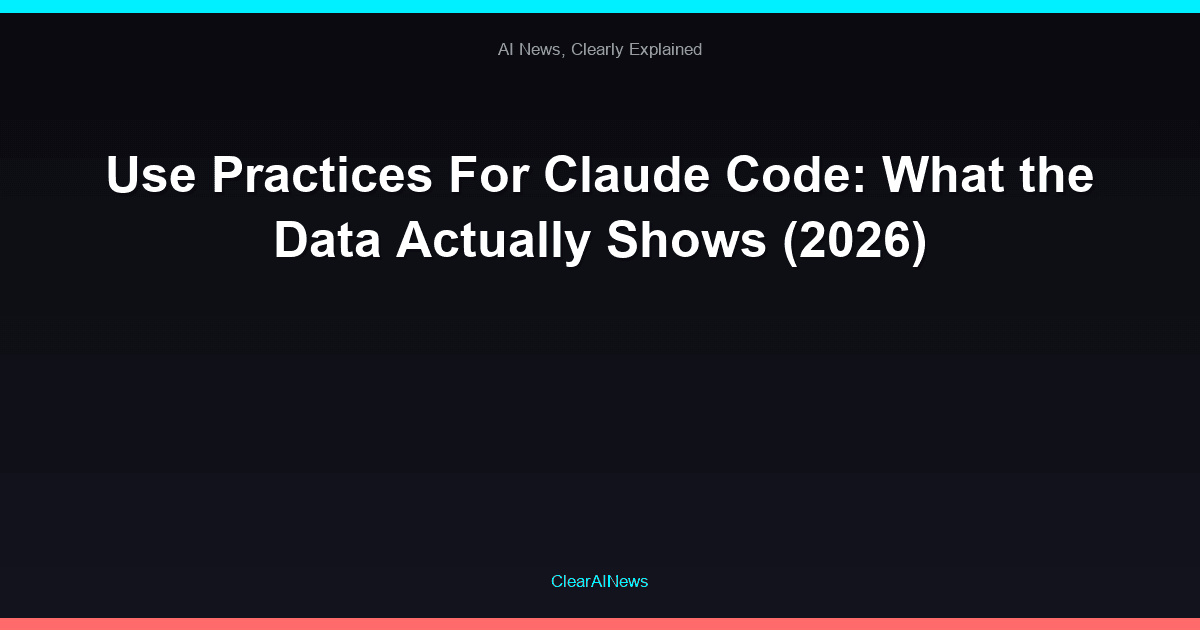 Use Practices For Claude Code: What the Data Actually Shows (2026)